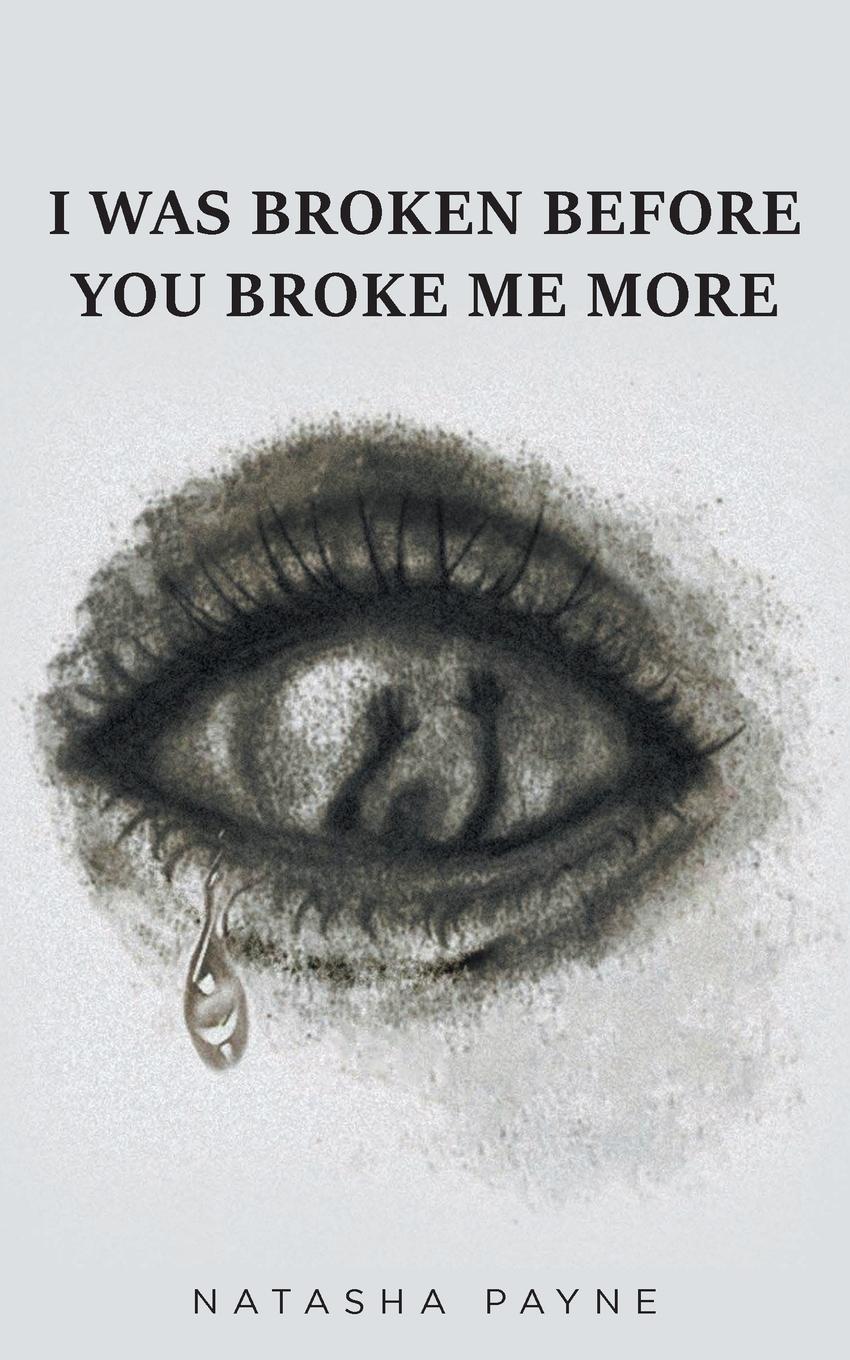 Vorderes Coverbild I Was Broken Before You Broke Me More