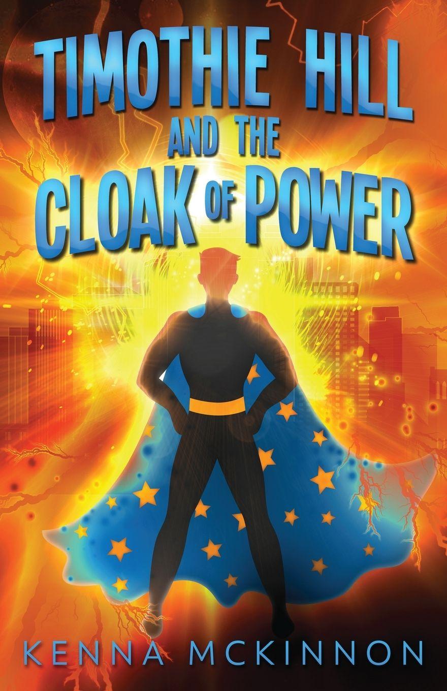 Vorderes Coverbild Timothie Hill and the Cloak of Power