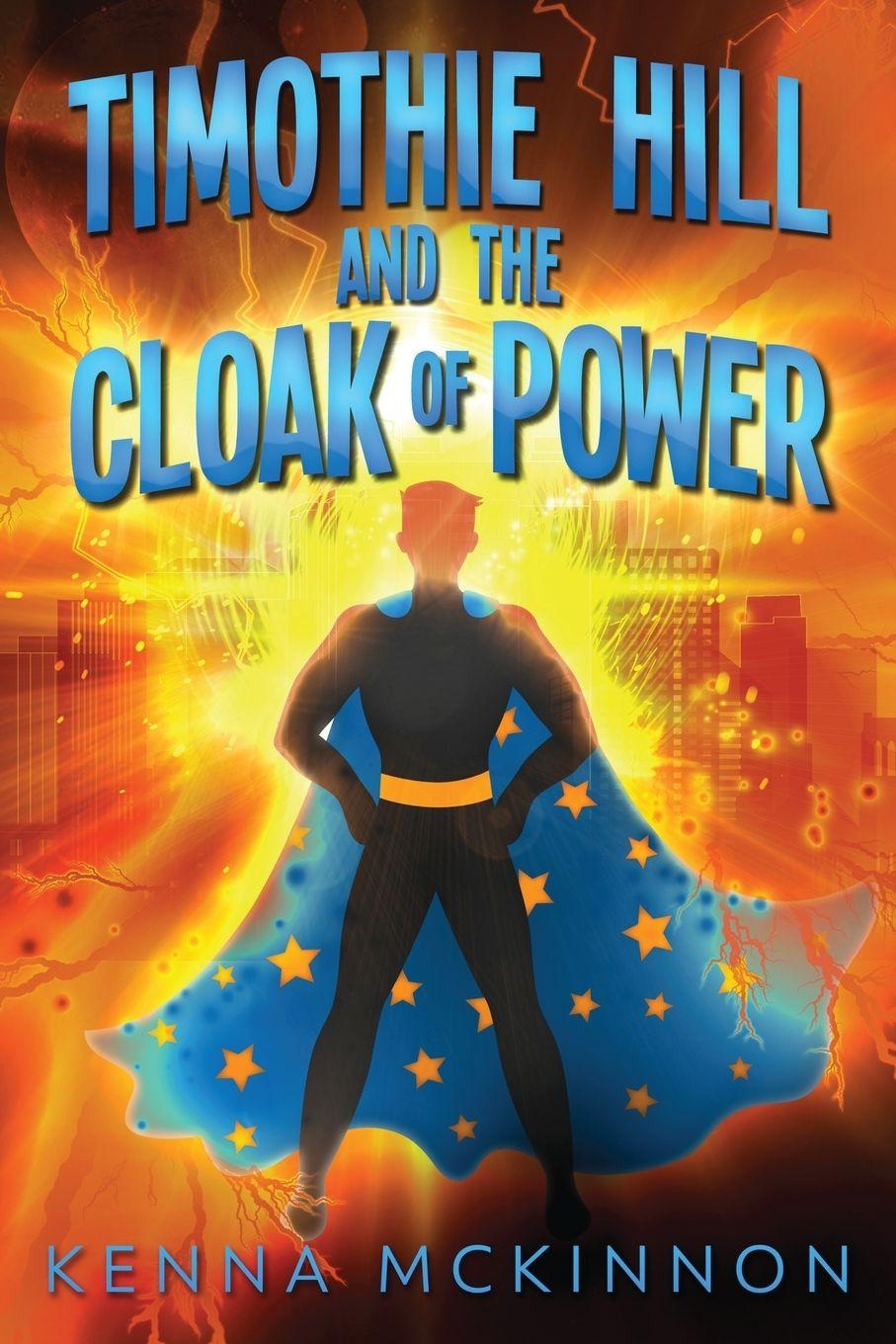 Vorderes Coverbild Timothie Hill and the Cloak of Power
