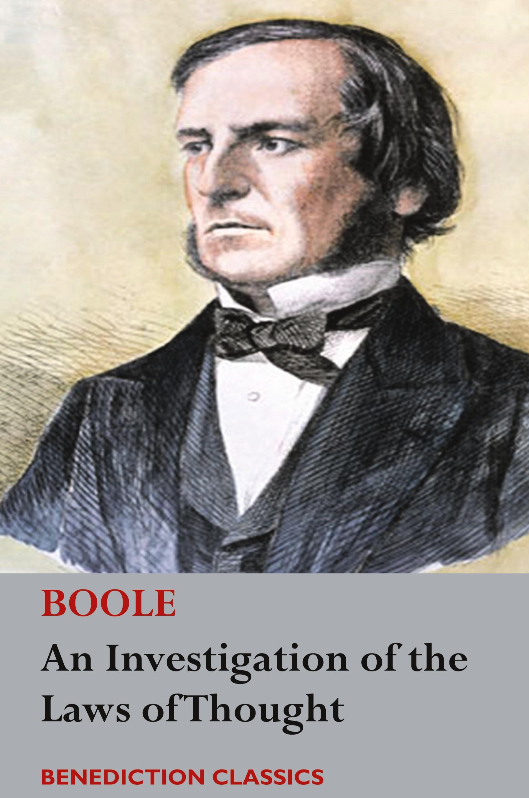Vorderes Coverbild An Investigation of the Laws of Thought, on Which are Founded the Mathematical Theories of Logic and Probabilities