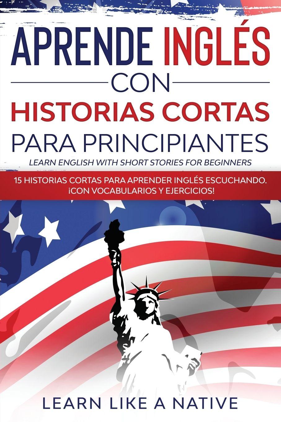 Vorderes Coverbild Aprende Inglés con Historias Cortas para Principiantes [Learn English With Short Stories for Beginners]