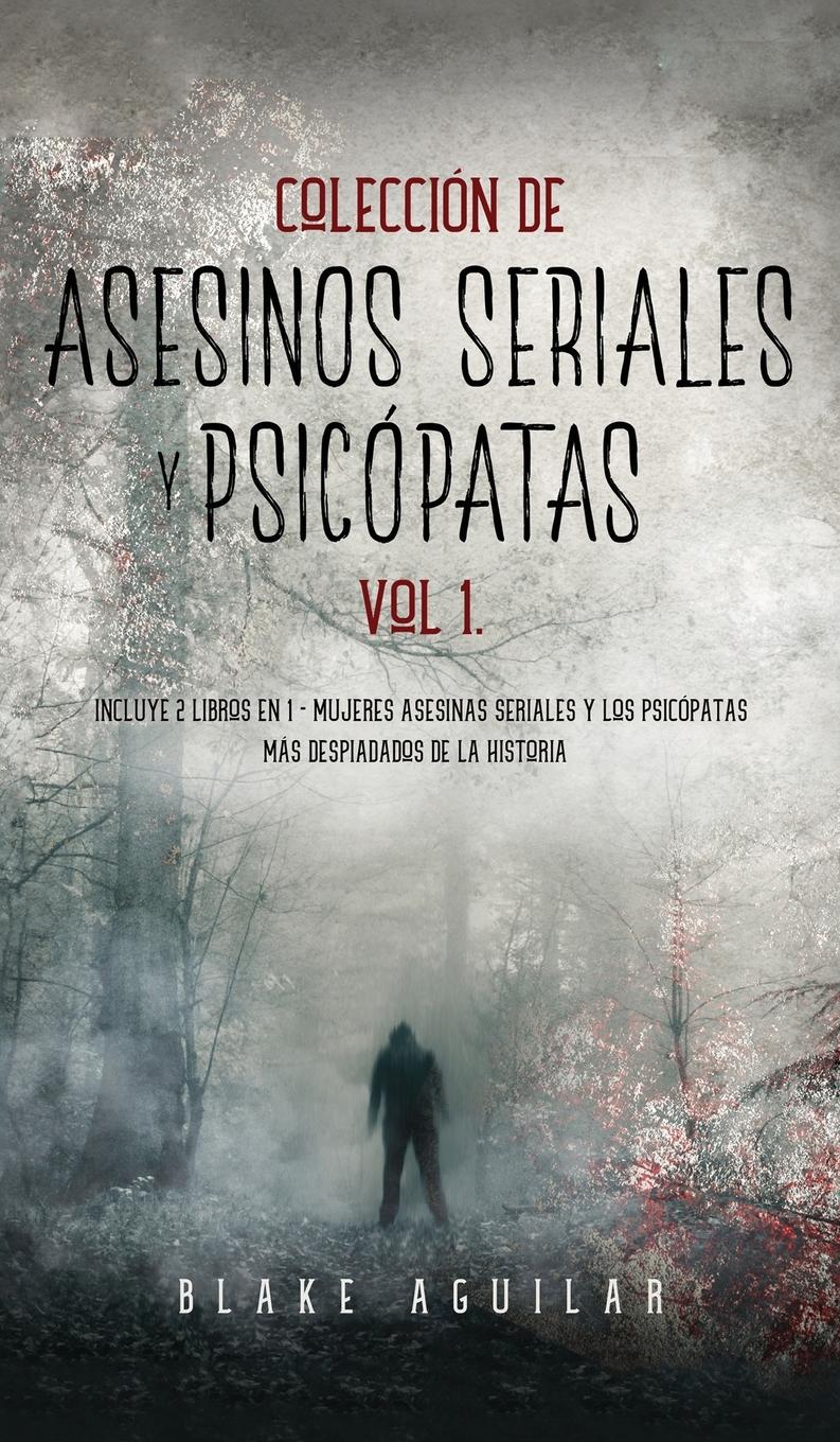 Vorderes Coverbild Colección de Asesinos Seriales y Psicópatas Vol 1.