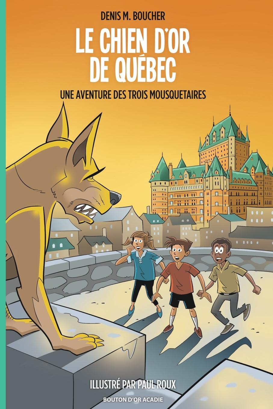Vorderes Coverbild Le chien d'or de Québec