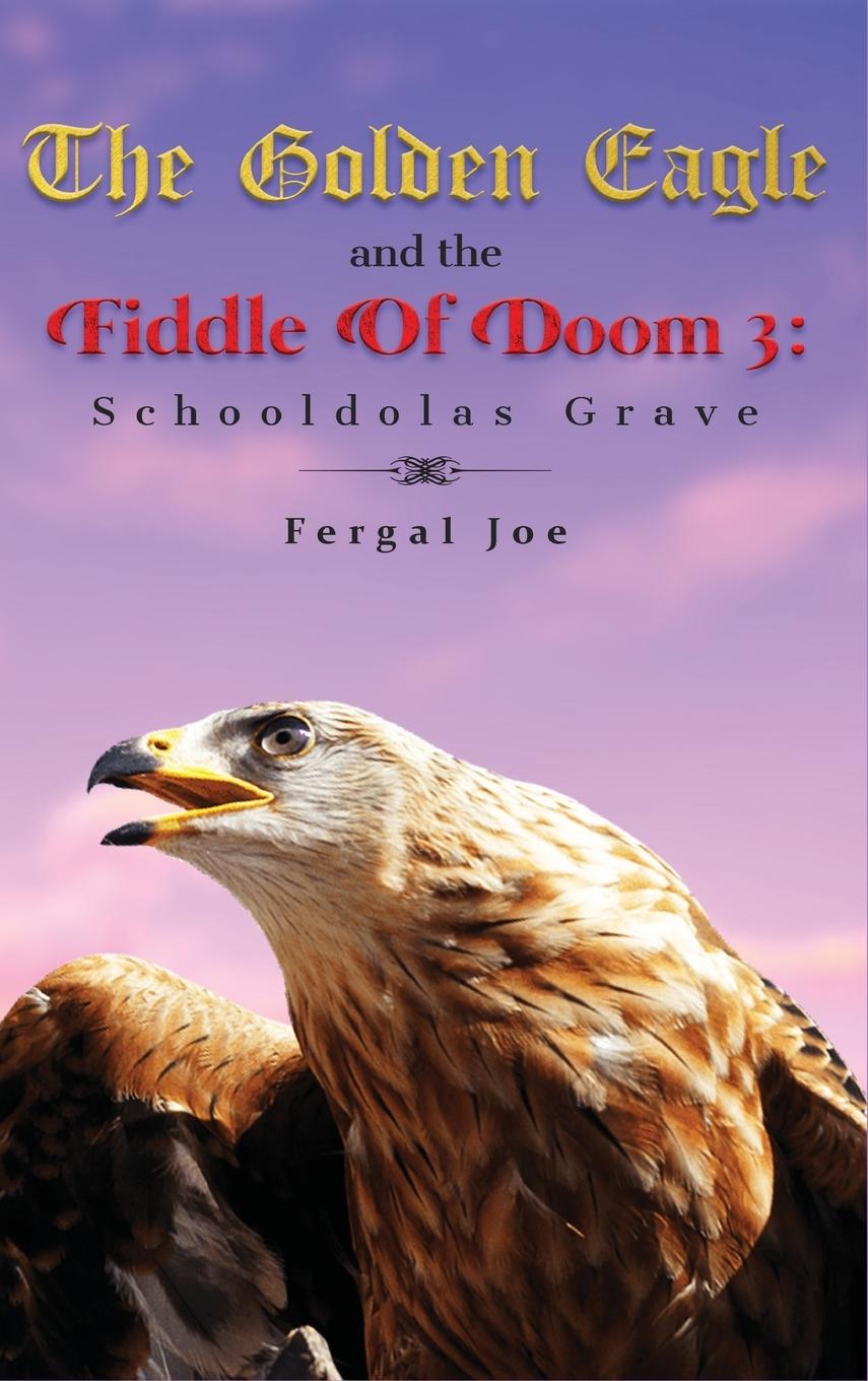 Vorderes Coverbild The Golden Eagle and the Fiddle of Doom 3