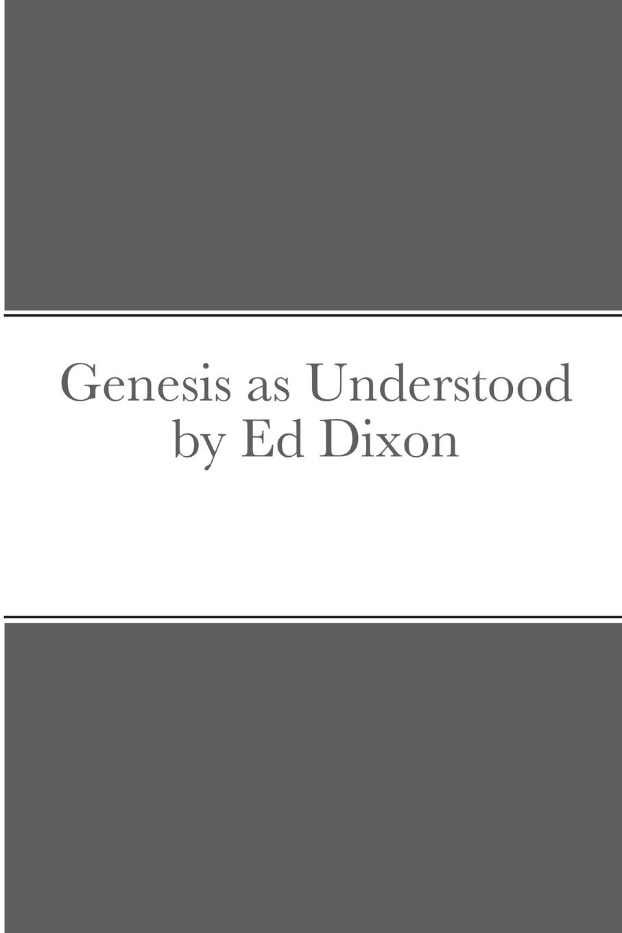 Vorderes Coverbild Genesis as Understood by Ed Dixon