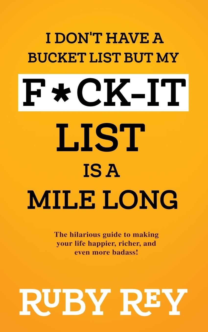 Vorderes Coverbild I Don't Have a Bucket List but My F*ck-it List is a Mile Long