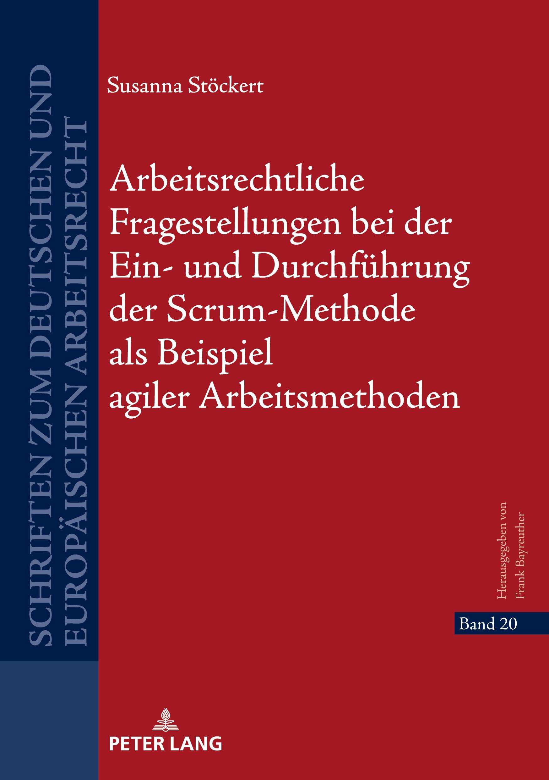 Vorderes Coverbild Arbeitsrechtliche Fragestellungen bei der Ein- und Durchführung der Scrum-Methode als Beispiel agiler Arbeitsmethoden