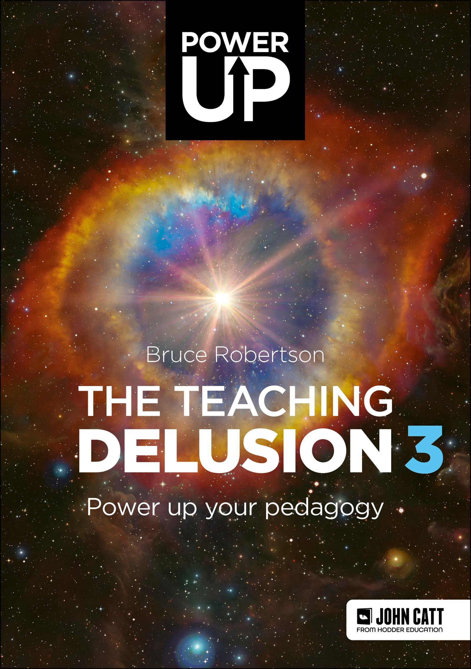 Vorderes Coverbild The Teaching Delusion 3: Power Up Your Pedagogy