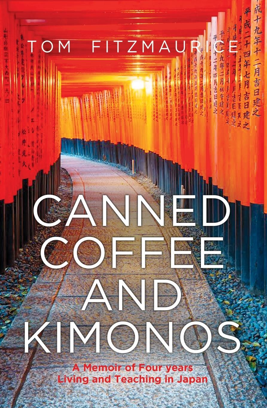 Vorderes Coverbild Canned coffee and Kimonos, A Memoir of Four Years Living and Teaching in Japan