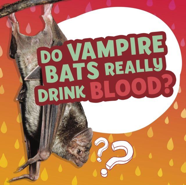 Vorderes Coverbild Do Vampire Bats Really Drink Blood?