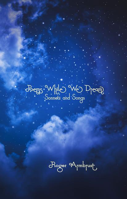 Vorderes Coverbild Poems While We Dream: Sonnets and Songs