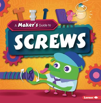 Vorderes Coverbild A Maker's Guide to Screws