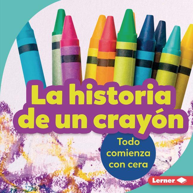 Vorderes Coverbild La Historia de Un Crayón (the Story of a Crayon)