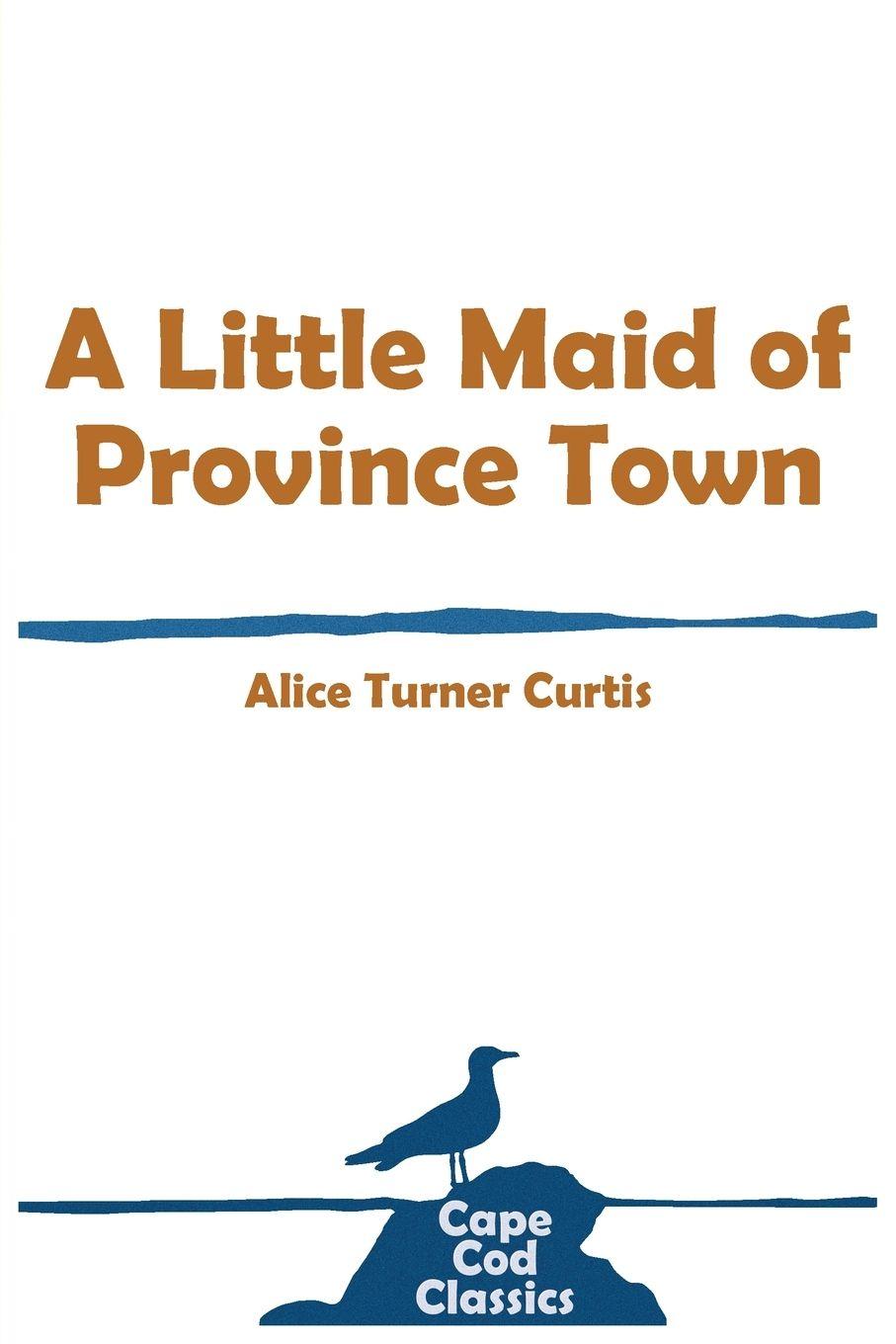 Vorderes Coverbild A Little Maid of Province Town