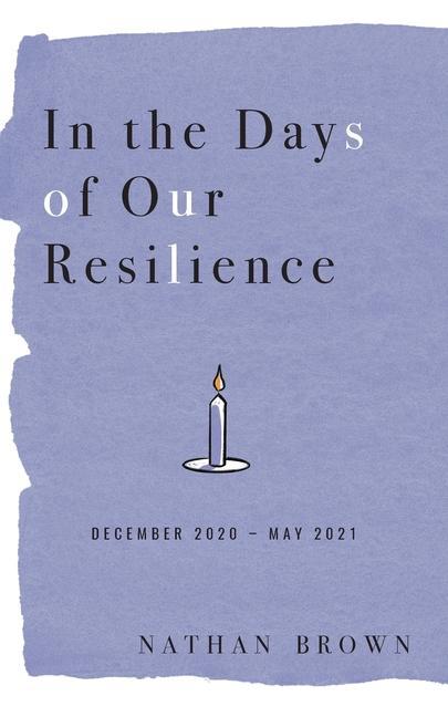 Vorderes Coverbild In the Days of Our Resilience: December 2020 - May 2021