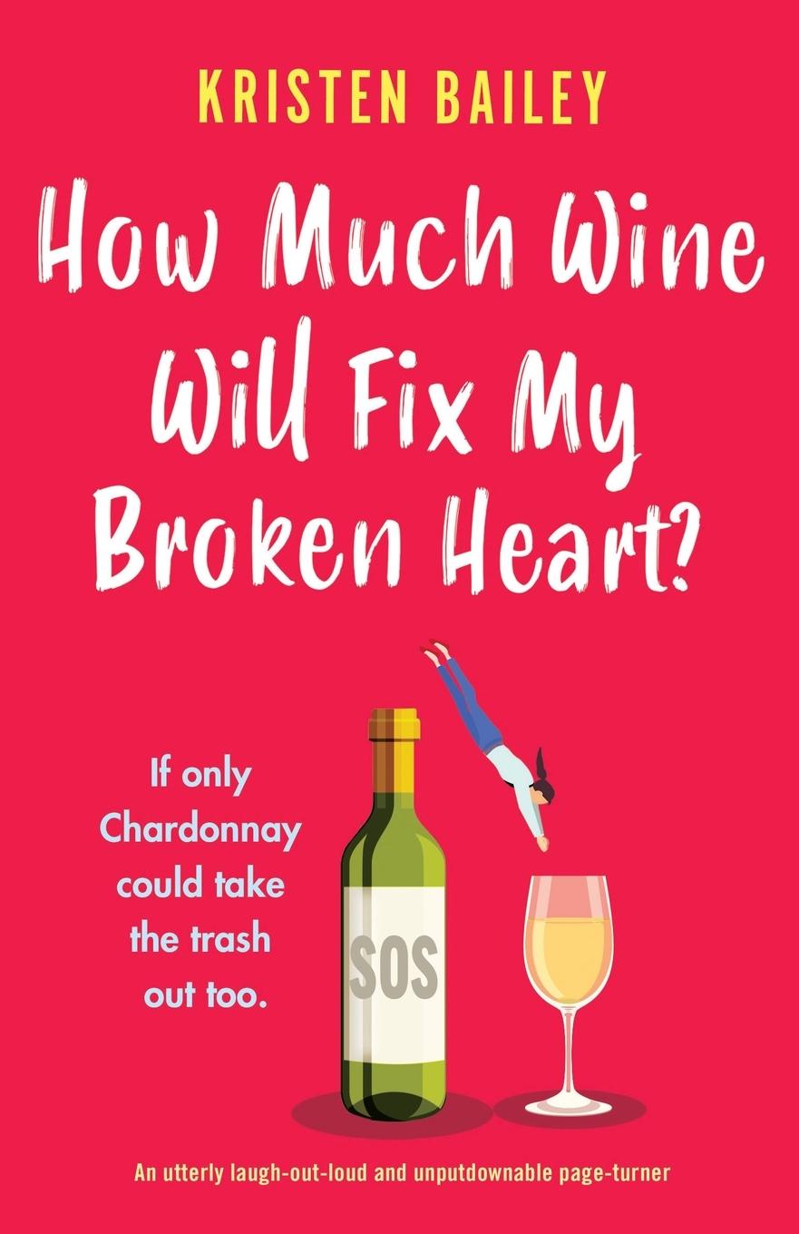 Vorderes Coverbild How Much Wine Will Fix My Broken Heart?