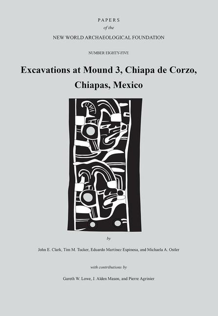 Vorderes Coverbild Excavations at Mound 3, Chiapa de Corzo, Chiapas, Mexico