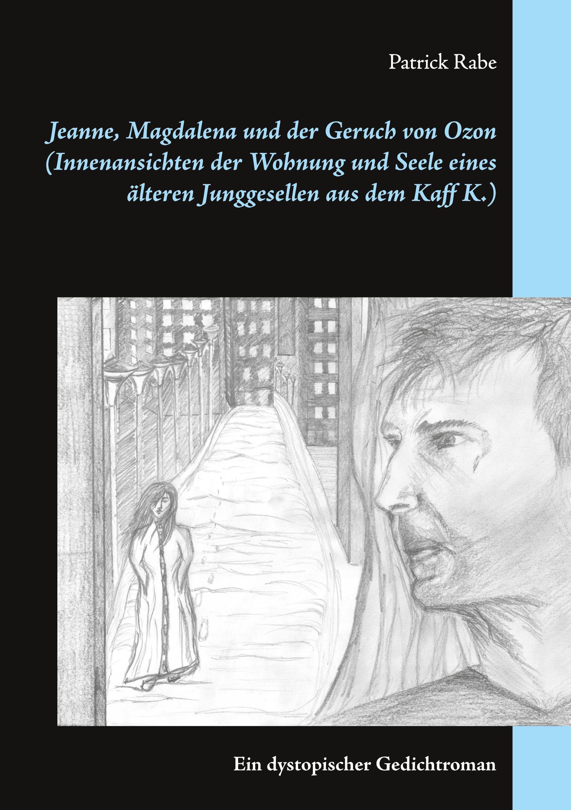 Vorderes Coverbild Jeanne, Magdalena und der Geruch von Ozon (Innenansichten der Wohnung und Seele eines älteren Junggesellen aus dem Kaff K.)