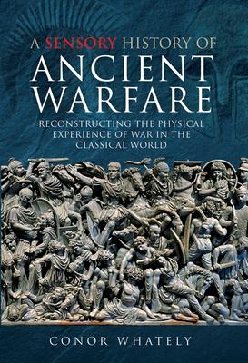 Vorderes Coverbild A Sensory History of Ancient Warfare