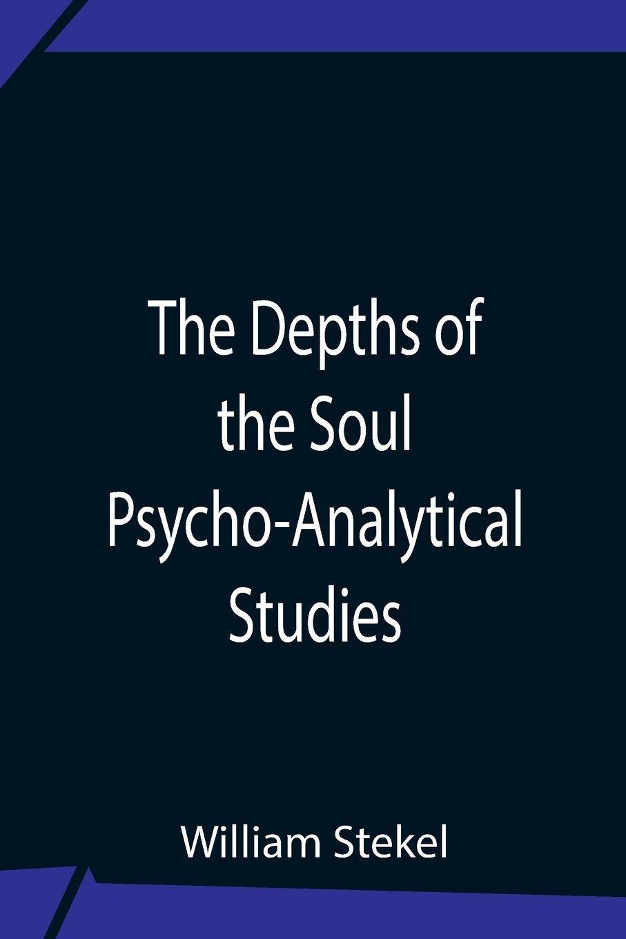 Vorderes Coverbild The Depths Of The Soul Psycho-Analytical Studies