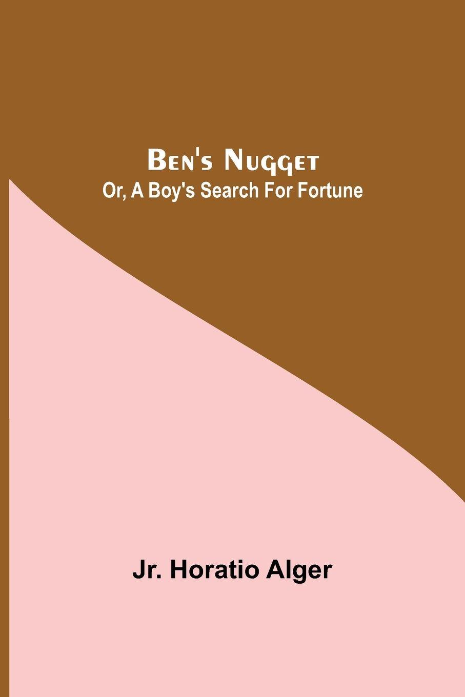 Vorderes Coverbild Ben'S Nugget; Or, A Boy'S Search For Fortune