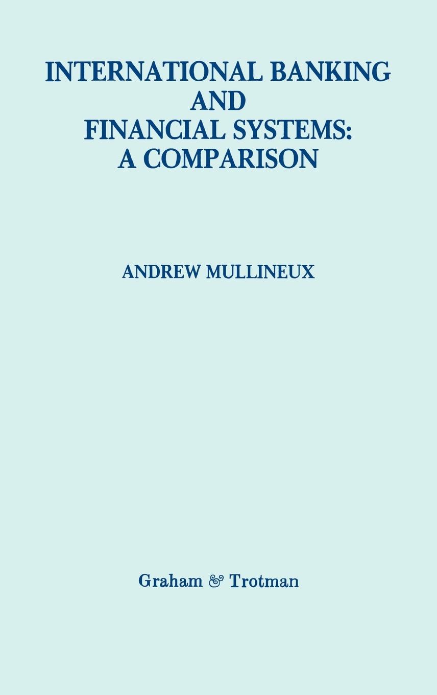 Vorderes Coverbild International Banking and Financial Systems: a Comparison