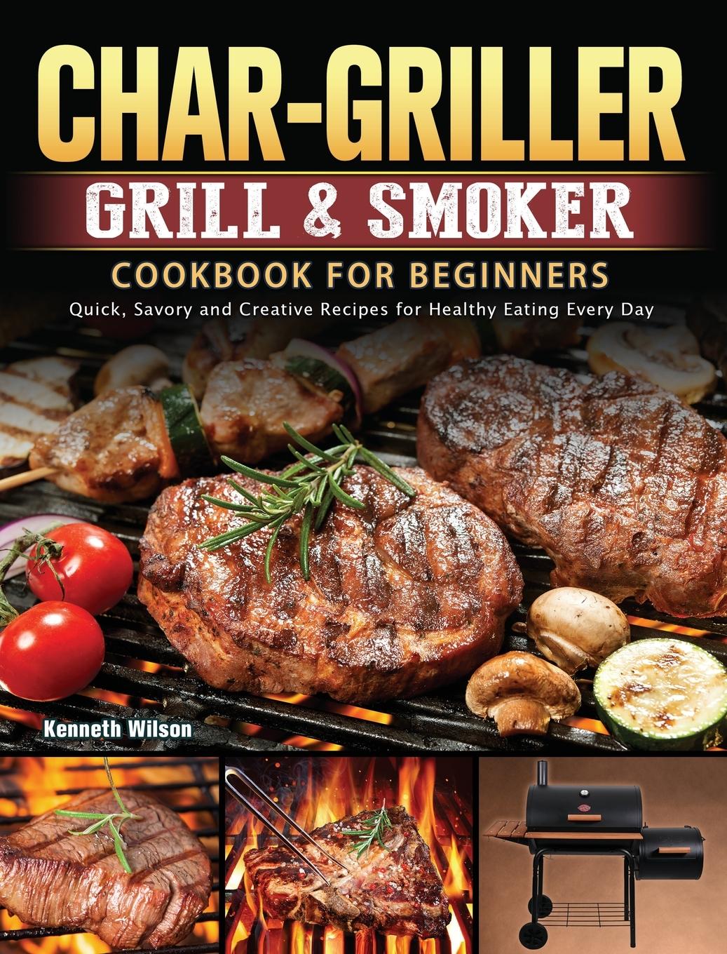 Vorderes Coverbild Char-Griller Grill & Smoker Cookbook For Beginners