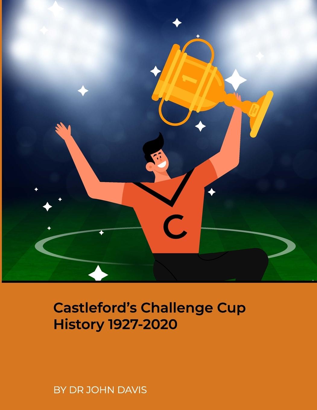 Vorderes Coverbild Castleford's Challenge Cup History 1927-2020