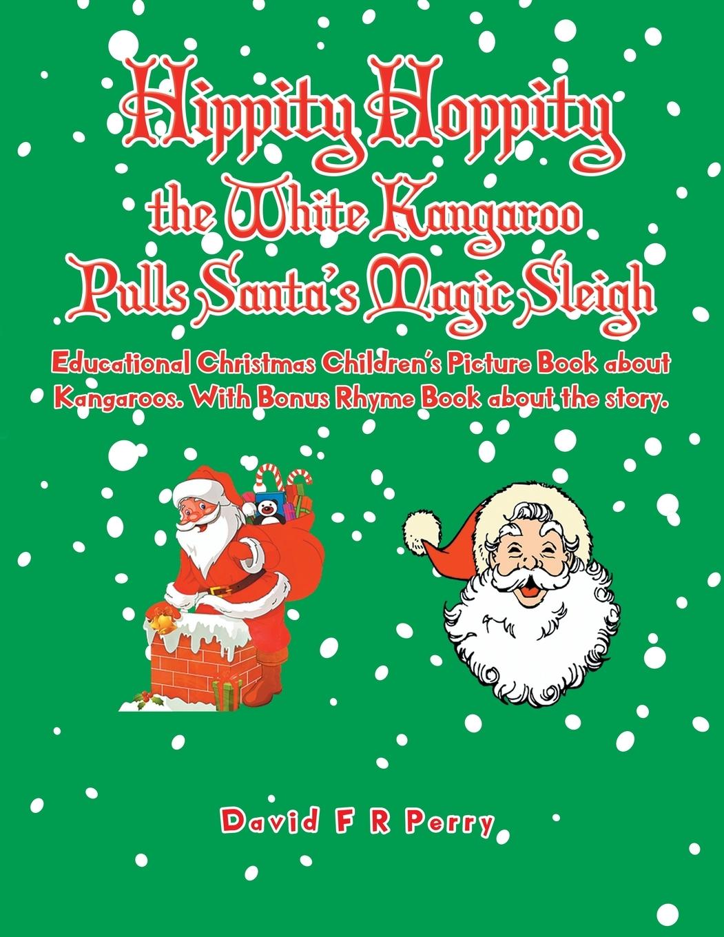 Vorderes Coverbild Hippity Hoppity the White Kangaroo Pulls Santa's Magic Sleigh