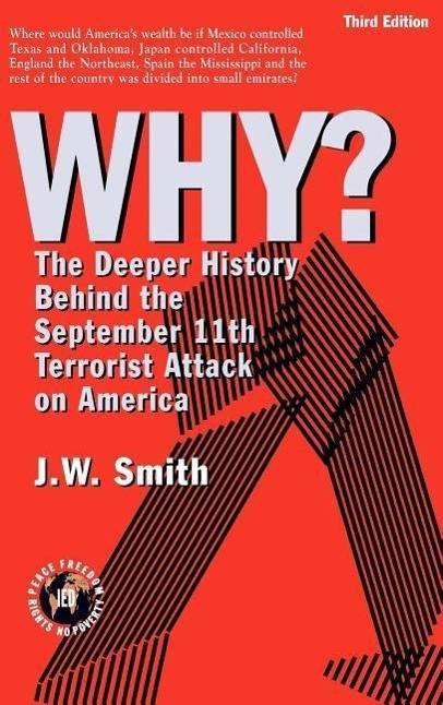 Vorderes Coverbild Why: The Deeper History Behind the September 11the Terrorist Attack on America -- 3rd Edition Hbk