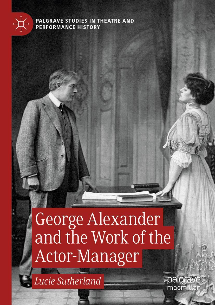 Vorderes Coverbild George Alexander and the Work of the Actor-Manager