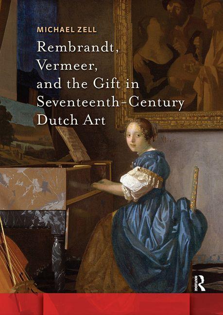 Vorderes Coverbild Rembrandt, Vermeer, and the Gift in Seventeenth-Century Dutch Art