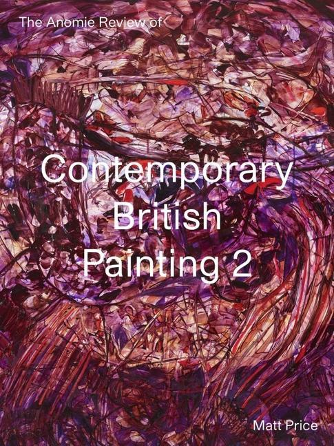 Vorderes Coverbild The Anomie Review of Contemporary British Painting 2