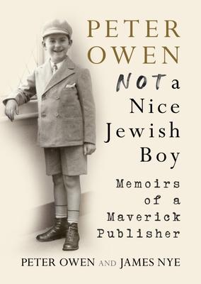 Vorderes Coverbild Peter Owen: Not a Nice Jewish Boy