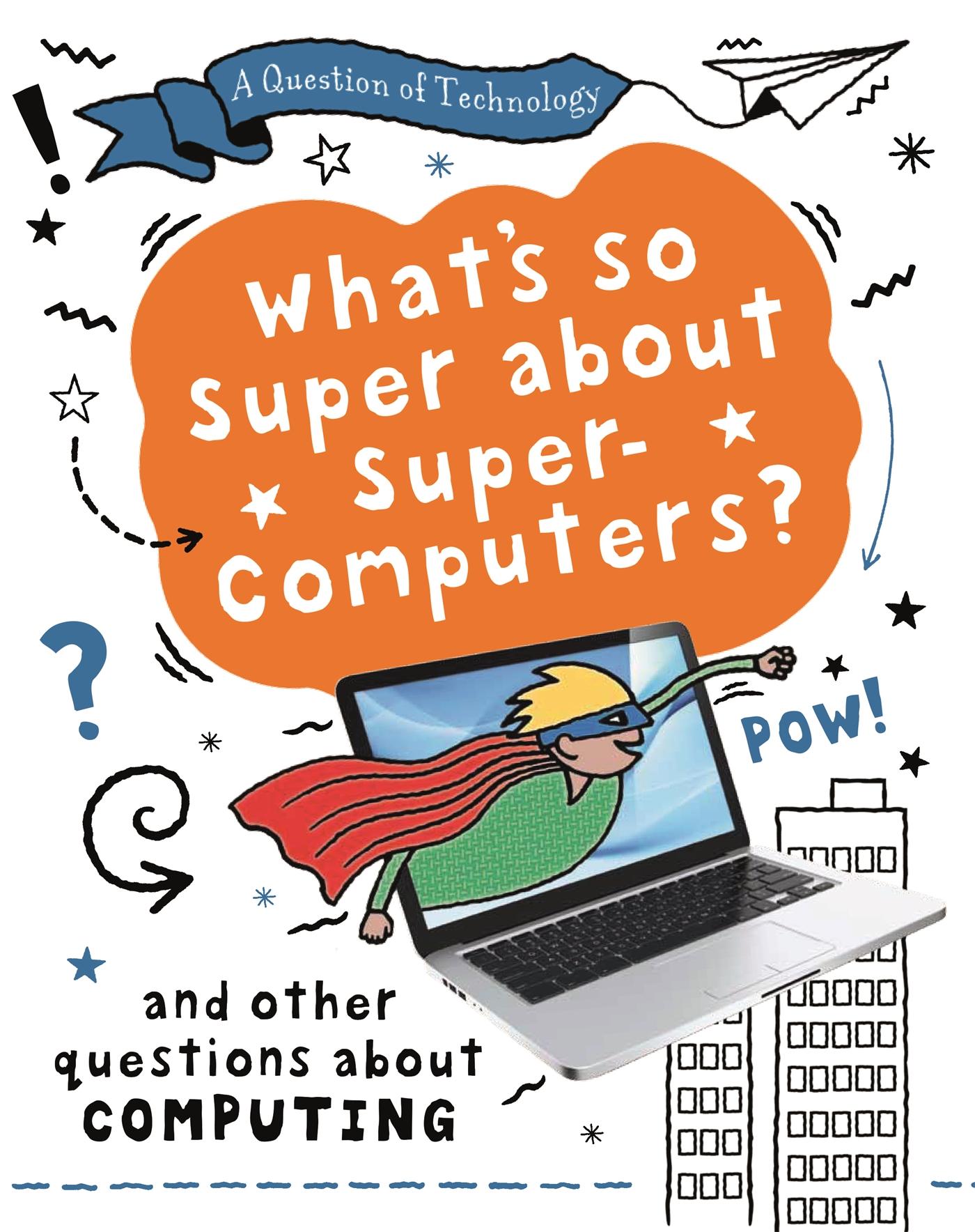 Vorderes Coverbild A Question of Technology: What's So Super about Supercomputers?
