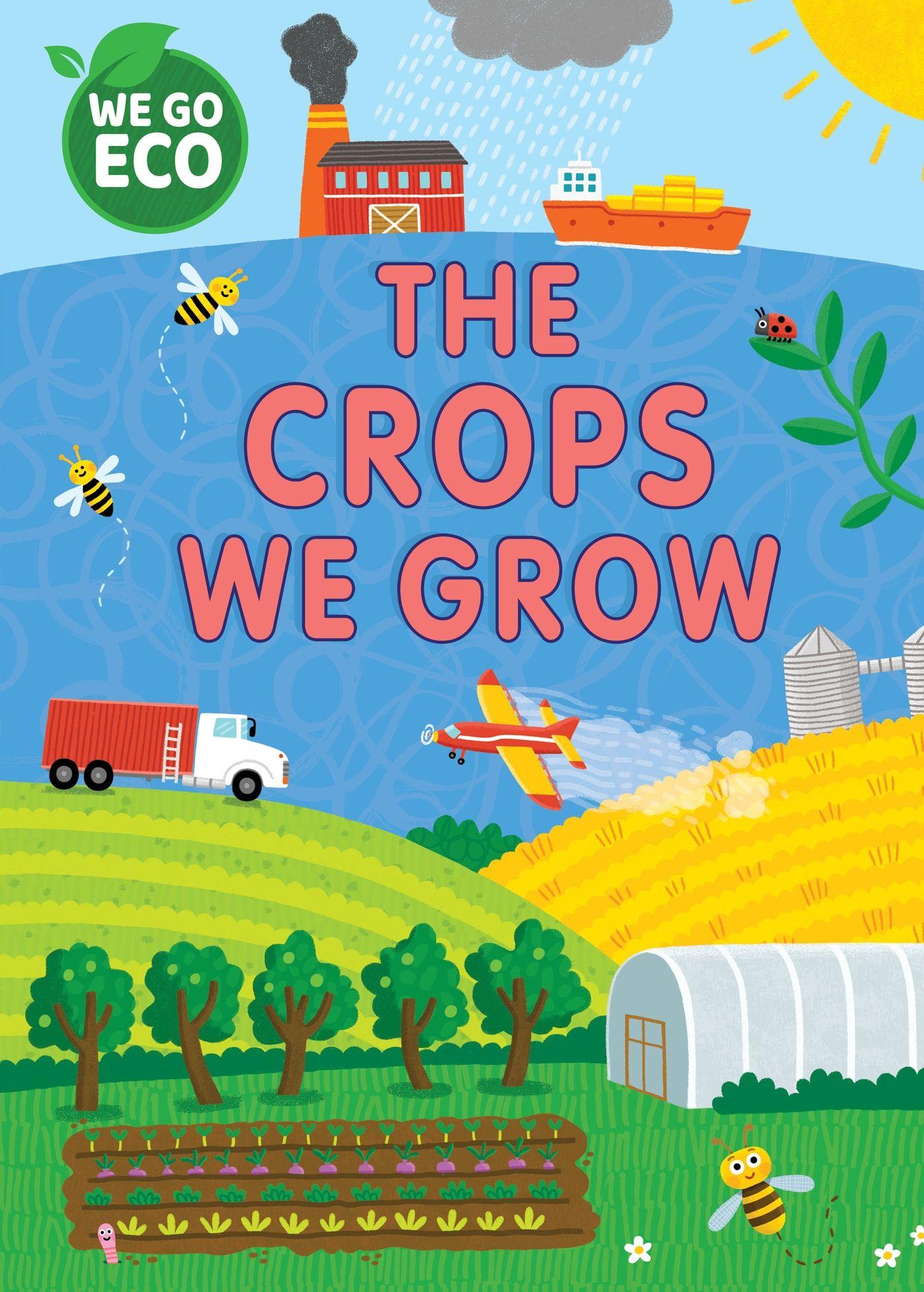 Vorderes Coverbild WE GO ECO: The Crops We Grow
