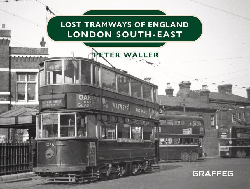 Vorderes Coverbild Lost Tramways of England: London South East