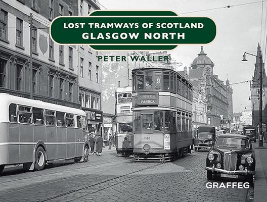 Vorderes Coverbild Lost Tramways of Scotland: Glasgow North