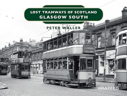 Vorderes Coverbild Lost Tramways of Scotland: Glasgow South