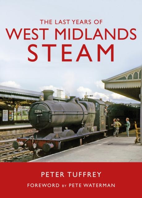 Vorderes Coverbild The Last Years of West Midlands Steam