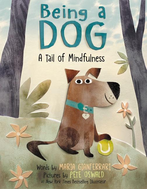 Vorderes Coverbild Being a Dog: A Tail of Mindfulness