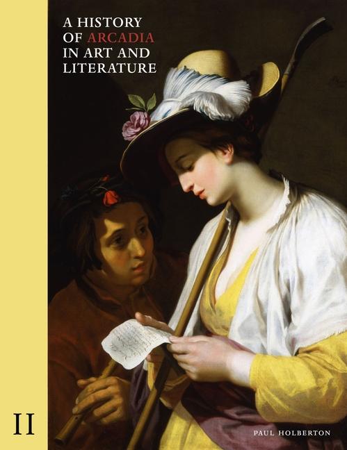 Vorderes Coverbild A History of Arcadia in Art and Literature: Volume II
