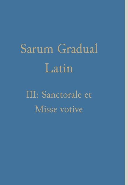 Vorderes Coverbild Sarum Gradual Latin III