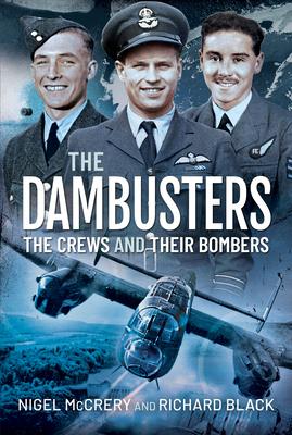 Vorderes Coverbild The Dambusters - The Crews and Their Bombers
