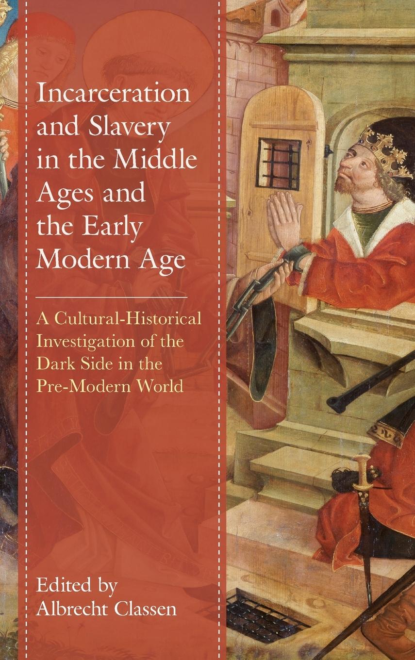 Vorderes Coverbild Incarceration and Slavery in the Middle Ages and the Early Modern Age