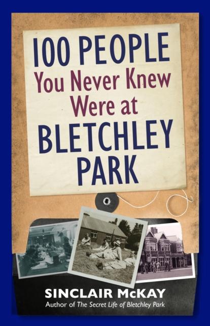 Vorderes Coverbild 100 People You Never Knew Were at Bletchley Park