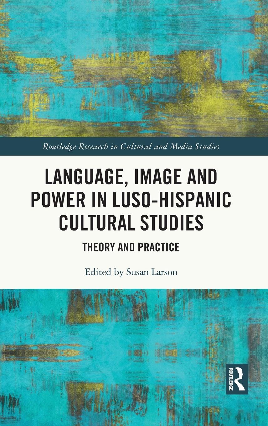 Vorderes Coverbild Language, Image and Power in Luso-Hispanic Cultural Studies