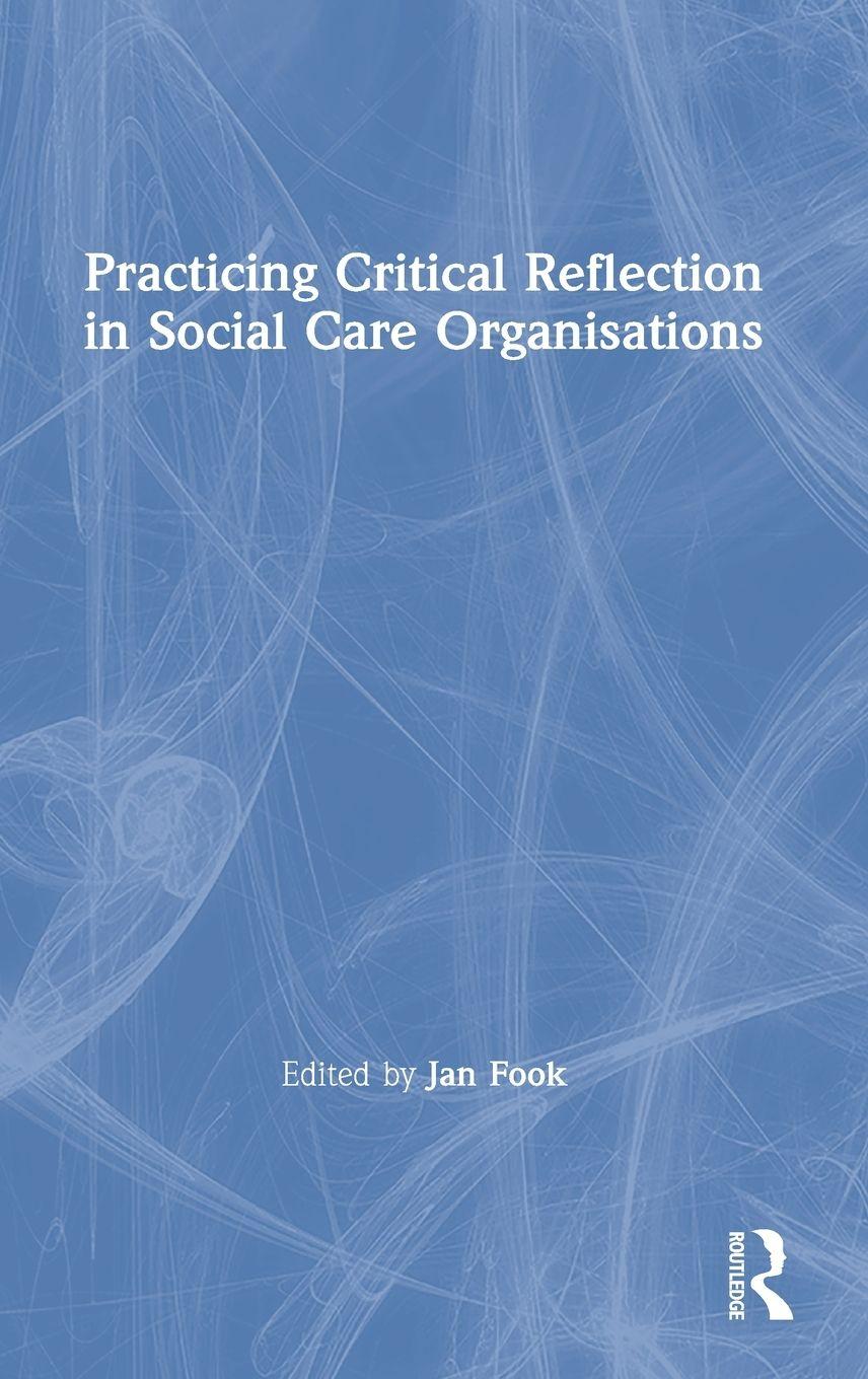 Vorderes Coverbild Practicing Critical Reflection in Social Care Organisations
