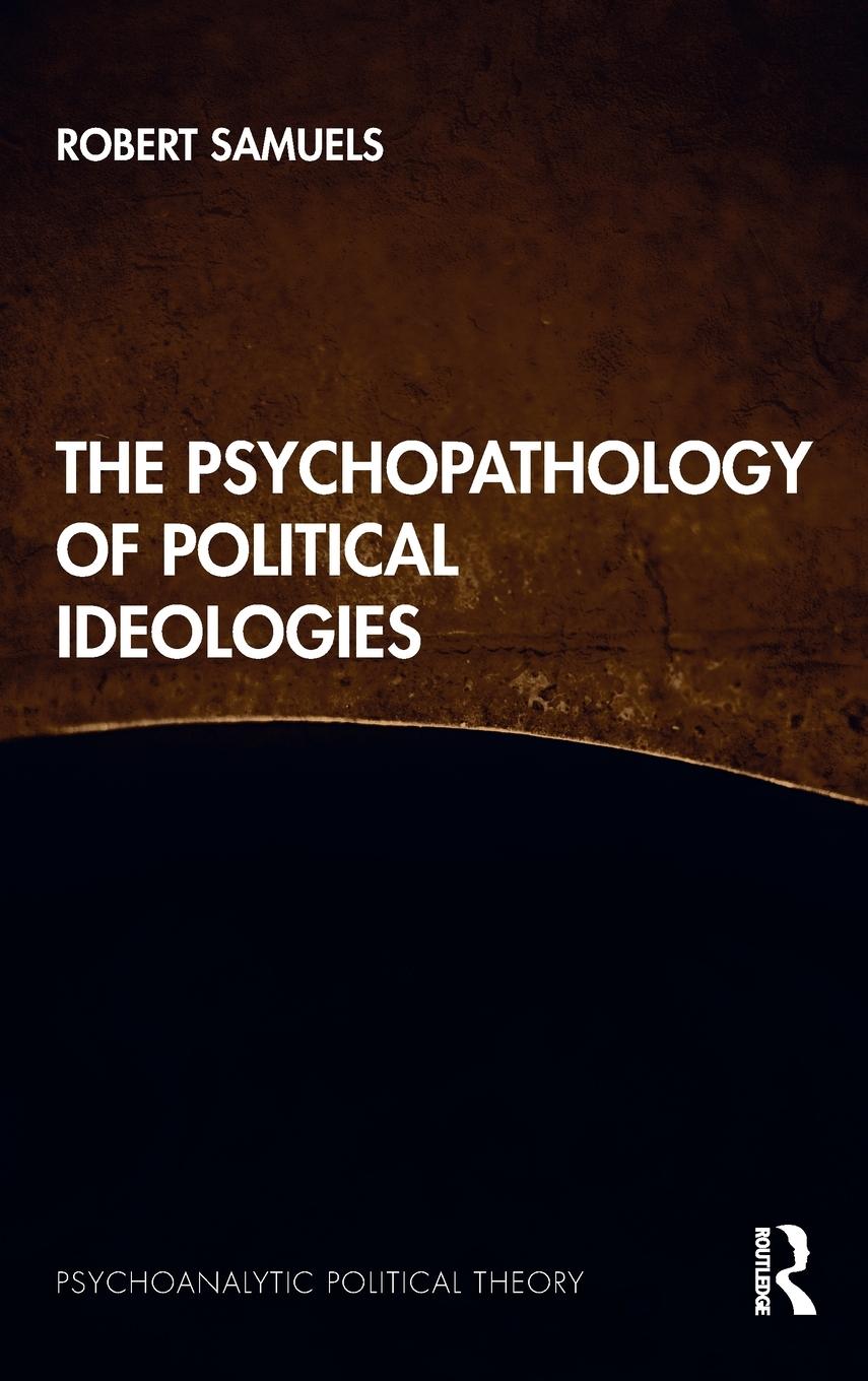 Vorderes Coverbild The Psychopathology of Political Ideologies