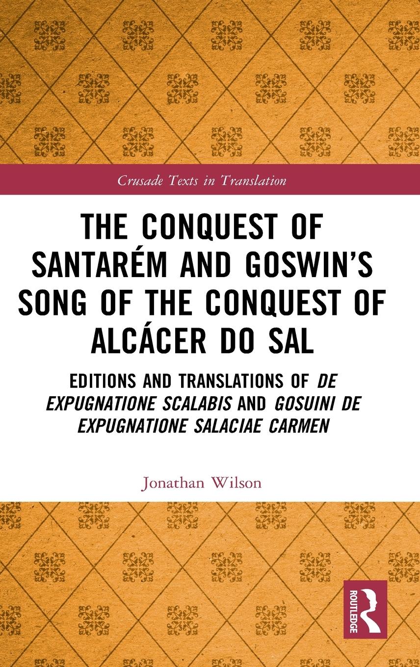 Vorderes Coverbild The Conquest of Santarém and Goswin's Song of the Conquest of Alcácer do Sal